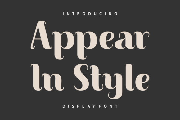 Appear in Style: A Premium Display Font for Modern Branding