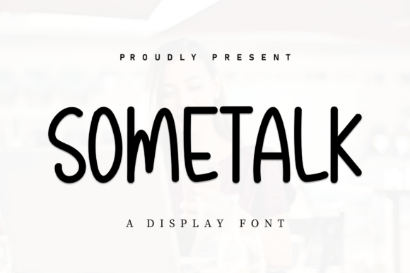 Sometalk: A Handwritten Display Font for Cozy Branding